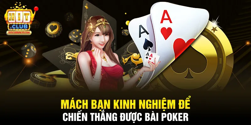 Mách bạn kinh nghiệm để chiến thắng được bài poker 